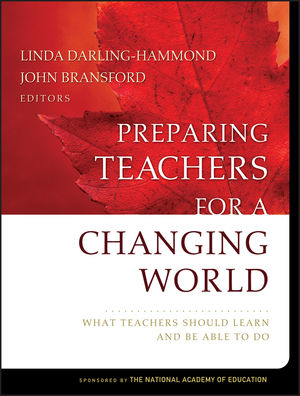 Preparing Teachers for a Changing World: What Teachers Should Learn and Be Able to Do (1119461162) cover image