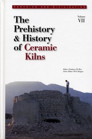Ceramics and Civilization: The Prehistory & History of Ceramic Kilns, Volume VII  (1574980262) cover image