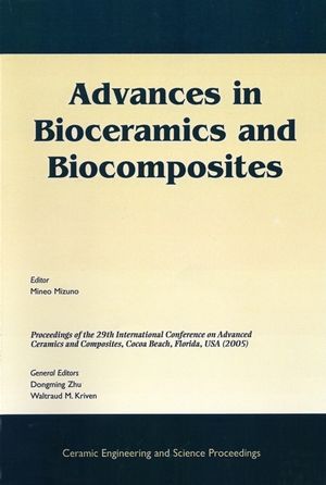 Advances in Bioceramics and Biocomposites: A Collection of Papers Presented at the 29th International Conference on Advanced Ceramics and Composites, Jan 23-28, 2005, Cocoa Beach, FL, Volume 26, Issue 6 (1574982362) cover image