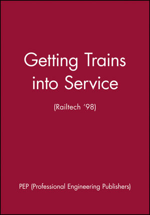 Getting Trains into Service (Railtech '98) (1860581862) cover image