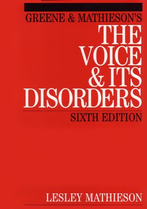 Greene and Mathieson's the Voice and its Disorders, 6th Edition (1861561962) cover image