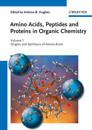 Amino Acids, Peptides and Proteins in Organic Chemistry, Volume 1, Origins and Synthesis of Amino Acids (3527320962) cover image
