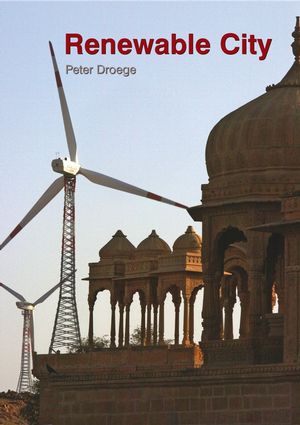 The Renewable City: A comprehensive guide to an urban revolution (0470019263) cover image