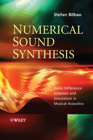 Numerical Sound Synthesis: Finite Difference Schemes and Simulation in Musical Acoustics (0470510463) cover image