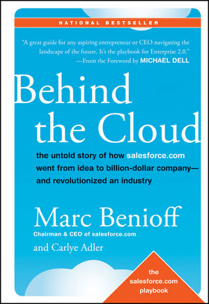 Behind the Cloud: The Untold Story of How Salesforce.com Went from Idea to Billion-Dollar Company-and Revolutionized an Industry  (0470521163) cover image
