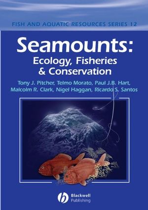 Seamounts: Ecology, Fisheries and Conservation (0470691263) cover image