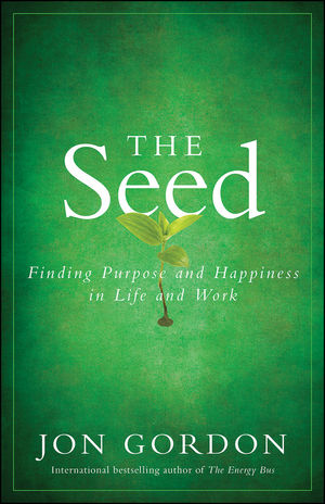 The Seed: Finding Purpose and Happiness in Life and Work (0470888563) cover image