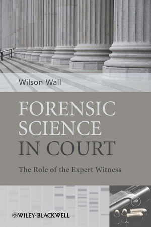 Forensic Science in Court: The Role of the Expert Witness (0470985763) cover image