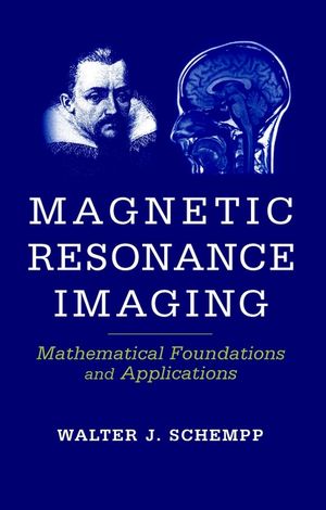 Magnetic Resonance Imaging: Mathematical Foundations and Applications (0471167363) cover image