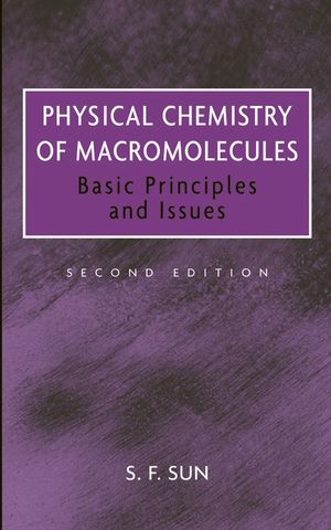Physical Chemistry of Macromolecules: Basic Principles and Issues, 2nd Edition (0471623563) cover image