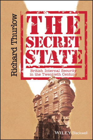 The Secret State: British Internal Security in the Twentieth Century (0631160663) cover image