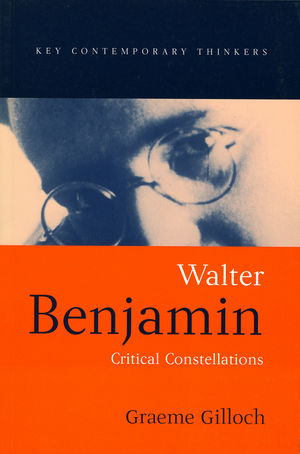 Walter Benjamin: Critical Constellations (0745666663) cover image