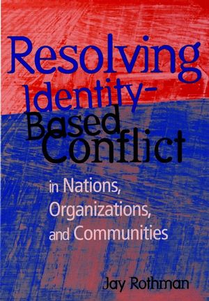 Resolving Identity-Based Conflict In Nations, Organizations, and Communities (0787909963) cover image