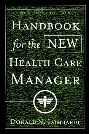 Handbook for the New Health Care Manager, 2nd Edition (0787960063) cover image