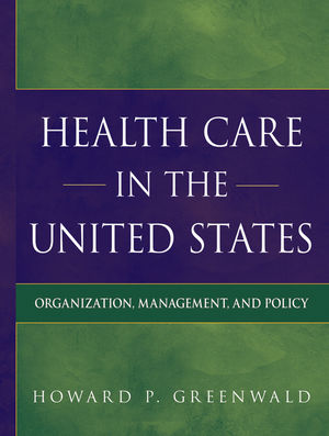 Health Care in the United States: Organization, Management, and Policy (1118336763) cover image