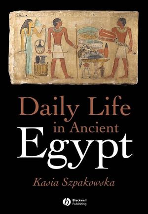 Daily Life in Ancient Egypt (1405118563) cover image