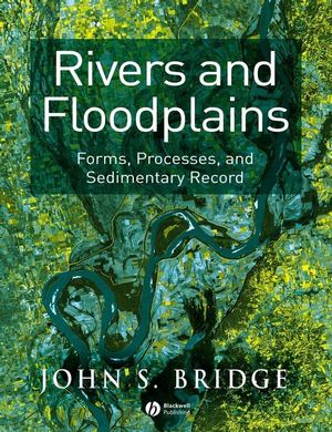 Rivers and Floodplains: Forms, Processes, and Sedimentary Record (1444311263) cover image