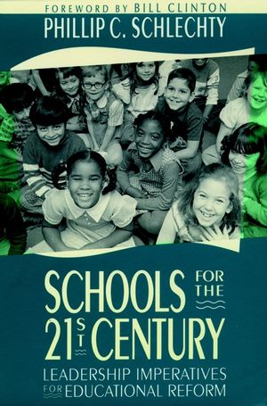 Schools for the 21st Century: Leadership Imperatives for Educational Reform (1555423663) cover image