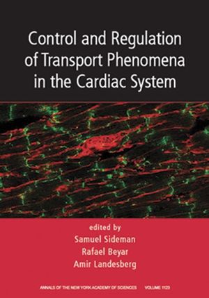 Control and Regulation of Transport Phenomena in the Cardiac System, Volume 1123 (1573317063) cover image