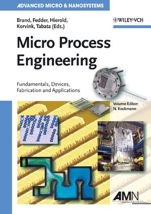 Micro Process Engineering: Fundamentals, Devices, Fabrication, and Applications (3527312463) cover image