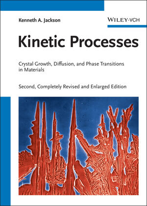 Kinetic Processes: Crystal Growth, Diffusion, and Phase Transitions in Materials, 2nd Edition (3527327363) cover image