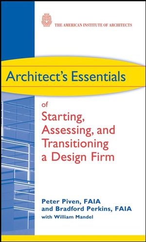 Architect's Essentials of Starting, Assessing and Transitioning a Design Firm (0470261064) cover image