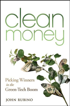 Clean Money: Picking Winners in the Green Tech Boom (0470283564) cover image