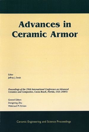 Advances in Ceramic Armor: A Collection of Papers Presented at the 29th International Conference on Advanced Ceramics and Composites, Jan 23-28, 2005, Cocoa Beach, FL, Volume 26, Issue 7 (0470291664) cover image