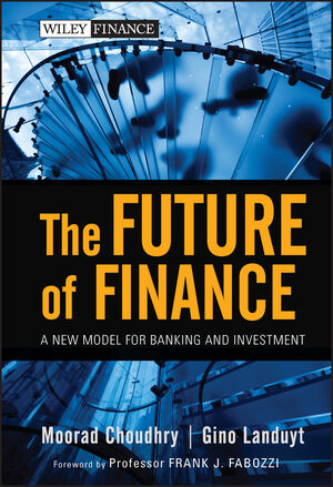 The Future of Finance: A New Model for Banking and Investment (0470906464) cover image