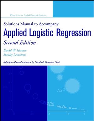 Solutions Manual to accompany Applied Logistic Regression, 2nd Edition (0471208264) cover image