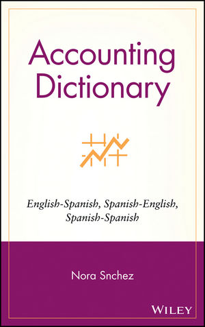 Accounting Dictionary: English-Spanish, Spanish-English, Spanish-Spanish  (0471265764) cover image