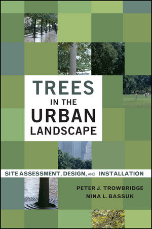 Trees in the Urban Landscape: Site Assessment, Design, and Installation (0471392464) cover image