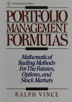 Portfolio Management Formulas: Mathematical Trading Methods for the Futures, Options, and Stock Markets (0471527564) cover image