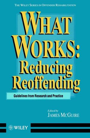What Works: Reducing Reoffending Guidelines from Research and Practice (0471956864) cover image