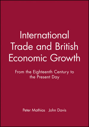International Trade and British Economic Growth: From the Eighteenth Century to the Present Day (0631181164) cover image