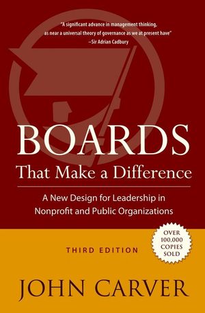 Boards That Make a Difference: A New Design for Leadership in Nonprofit and Public Organizations, 3rd Edition (0787976164) cover image