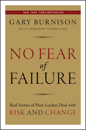 No Fear of Failure: Real Stories of How Leaders Deal with Risk and Change (1118023064) cover image