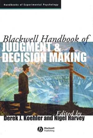 Blackwell Handbook of Judgment and Decision Making (1405107464) cover image