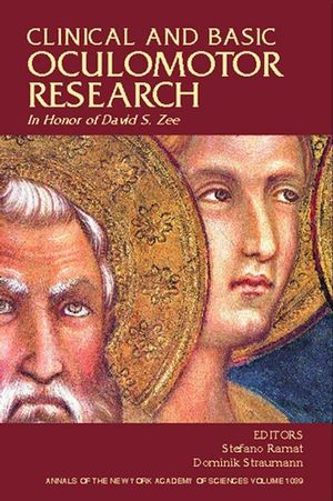 Annals of the New York Academy of Sciences, Clinical and Basic Oculomotor Research: In Honor of David S. Zee (Volume 1039) Stefano Ramat and Dominik Straumann