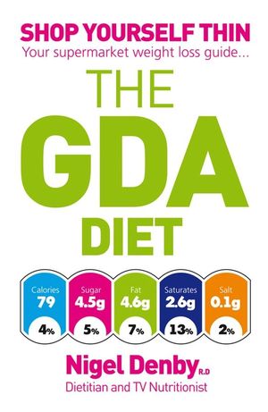 The GDA Diet: Shop Yourself Thin - Your Supermarket Weight Loss Guide... (1907293264) cover image