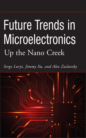 Future Trends in Microelectronics: Up the Nano Creek (0470081465) cover image