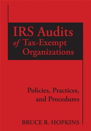 IRS Audits of Tax-Exempt Organizations: Policies, Practices, and Procedures (0470115165) cover image