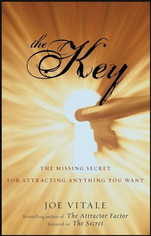 The Key: The Missing Secret for Attracting Anything You Want (0470180765) cover image