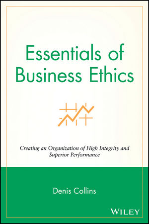 Essentials of Business Ethics: Creating an Organization of High Integrity and Superior Performance (0470442565) cover image
