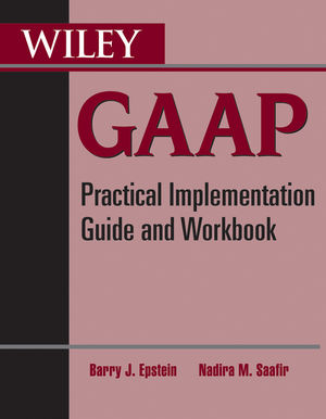 Wiley GAAP: Practical Implementation Guide and Workbook (0470599065) cover image