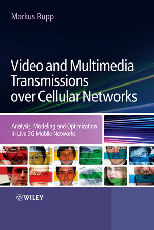 Video and Multimedia Transmissions over Cellular Networks: Analysis, Modelling and Optimization in Live 3G Mobile Communications (0470747765) cover image