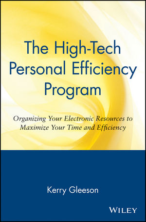 The High-Tech Personal Efficiency Program: Organizing Your Electronic Resources to Maximize Your Time and Efficiency (0471172065) cover image