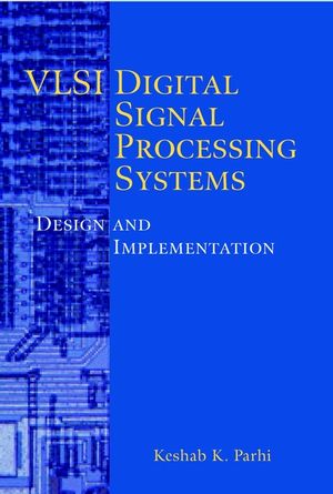 VLSI Digital Signal Processing Systems: Design and Implementation (0471241865) cover image