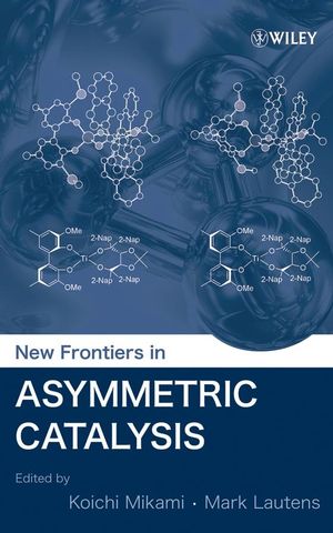 New Frontiers in Asymmetric Catalysis (0471680265) cover image