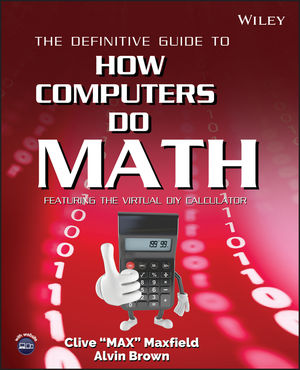 The Definitive Guide to How Computers Do Math: Featuring the Virtual DIY Calculator (0471741965) cover image